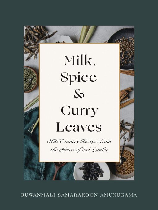 Title details for Milk, Spice and Curry Leaves by Ruwanmali Samarakoon-Amunugama - Available